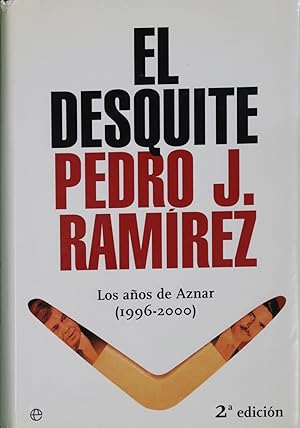 Imagen del vendedor de El desquite : los aos de Aznar (1996-2000) a la venta por Librera Alonso Quijano