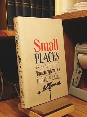 Image du vendeur pour Small Places: In Search of a Vanishing America mis en vente par Henniker Book Farm and Gifts