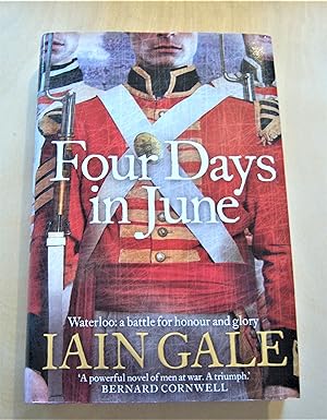 Seller image for Four days in June - Waterloo: a battle for honour and glory for sale by RightWayUp Books
