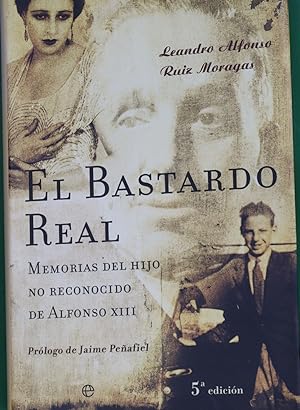 Imagen del vendedor de El bastardo real : memorias del hijo no reconocido de Alfonso XIII a la venta por Librería Alonso Quijano