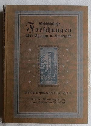 Imagen del vendedor de Geschichtliche Forschungen ber Ehingen und Umgegend a la venta por VersandAntiquariat Claus Sydow