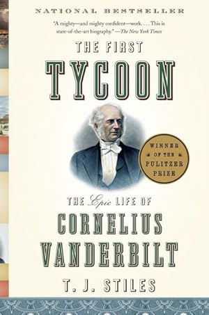 Bild des Verkufers fr The First Tycoon: The Epic Life of Cornelius Vanderbilt (Pulitzer Prize Winner) zum Verkauf von AHA-BUCH GmbH