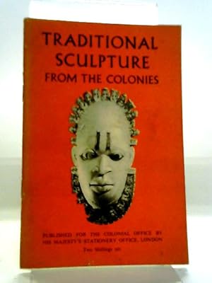 Seller image for Traditional Sculpture from the Colonies for sale by World of Rare Books