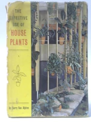 Seller image for The Effective Use of House Plants for sale by World of Rare Books