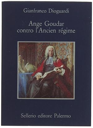 Image du vendeur pour ANGE GOUDAR CONTRO L'ANCIEN REGIME. Seguito da "Il testamento politico di Louis Mandrin" di Ange Goudar.: mis en vente par Bergoglio Libri d'Epoca