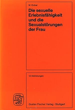 Bild des Verkufers fr Die sexuelle Erlebnisfhigkeit und die Sexualstrungen der Frau. Leitfaden fr die rztliche Praxis. zum Verkauf von Gabis Bcherlager