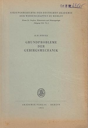 Image du vendeur pour Grundprobleme der Gebirgsmechanik : [Vortrag] / K.-H. Hfer / Deutsche Akademie der Wissenschaften (Berlin, Ost). Klasse fr Bergbau, Httenwesen und Montangeologie: Sitzungsberichte der Deutschen Akademie der Wissenschaften zu Berlin, Klasse fr Bergbau, Httenwesen und Montangeologie ; Jg. 1965, Nr. 2 mis en vente par Bcher bei den 7 Bergen