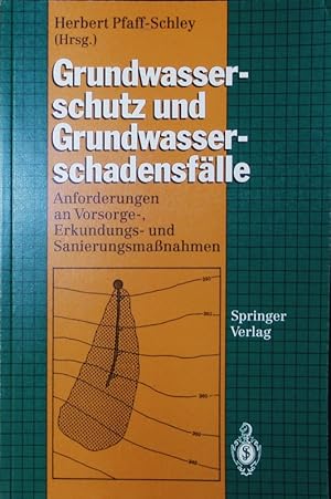 Bild des Verkufers fr Grundwasserschutz und Grundwasserschadensflle. Anforderungen an Vorsorge-, Erkundungs- und Sanierungsmassnahmen. zum Verkauf von Antiquariat Bookfarm