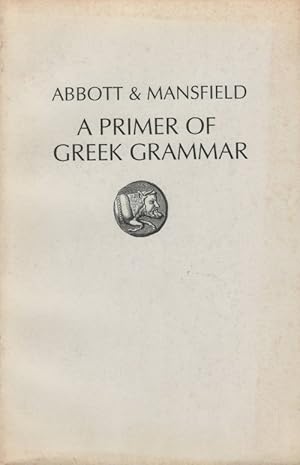 Imagen del vendedor de A Primer of Greek Grammar: Accidence - and - Syntax a la venta por The Haunted Bookshop, LLC