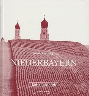 Seller image for Niederbayern / Hubert Ettl (Hrsg.) / Reise-Lesebuch Edition Lichtung for sale by Bcher bei den 7 Bergen