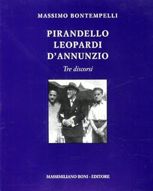 Imagen del vendedor de Pirandello, Leopardi, D'Annunzio. Tre discorsi. a la venta por FIRENZELIBRI SRL