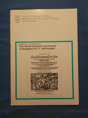 Von allerlei Zauberei und Hexerei in Bergedorf im 17. Jahrhundert. Freie und Hansestadt Hamburg, ...