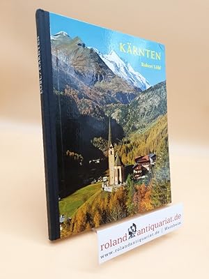 Bild des Verkufers fr Krnten : Land der Seen und der Sonne zwischen Glockner und Karawanken zum Verkauf von Roland Antiquariat UG haftungsbeschrnkt