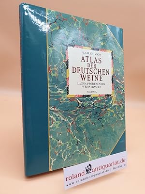 Atlas der deutschen Weine : Lagen, Produzenten, Weinstrassen / Hugh Johnson. [Dt. Übers.: Wolfgan...