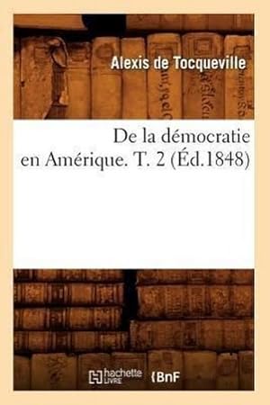 Seller image for de la Dmocratie En Amrique. T. 2 (d.1848) for sale by AHA-BUCH GmbH