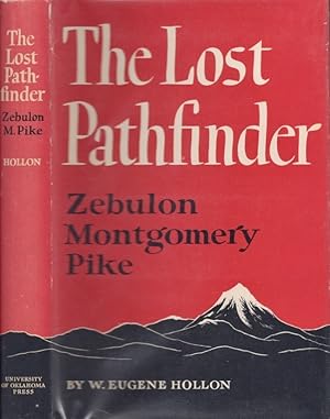 Seller image for The Lost Pathfinder: Zebulon Montgomery Pike America Exploration and Travel for sale by Americana Books, ABAA