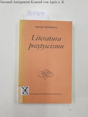 Immagine del venditore per Literatura pozytywizmu (=DZIEJE LITERATURY POLSKIEJ) venduto da Versand-Antiquariat Konrad von Agris e.K.