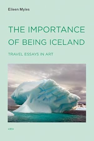 Bild des Verkufers fr The Importance of Being Iceland: Travel Essays in Art zum Verkauf von AHA-BUCH GmbH