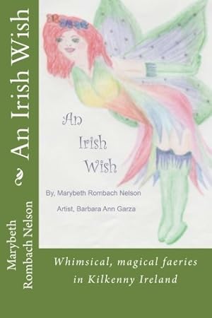 Seller image for An Irish Wish: Whimsical, magical fairies in Ireland (Believe a wish can come true) for sale by Reliant Bookstore