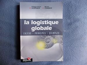 Seller image for La logistique globale enjeux-principes-exemples for sale by arobase livres