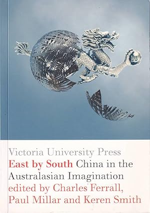 Seller image for East by South. China in the Australasian Imagination. for sale by Asia Bookroom ANZAAB/ILAB