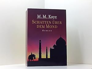 Bild des Verkufers fr Schatten ber dem Mond : Roman. M. M. Kaye. Aus dem Engl. von Ilka Paradis zum Verkauf von Book Broker