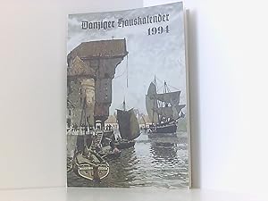 Imagen del vendedor de Danziger Hauskalender 1994. Im 49. Jahr der Vertreibung aus Danzig Mrz 1945. 46. Jahrgang. Lesebuch. a la venta por Book Broker