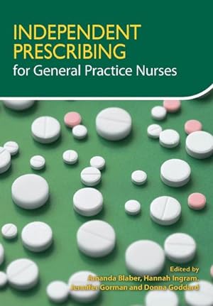 Imagen del vendedor de Independent Prescribing for General Practice Nurses a la venta por AHA-BUCH GmbH