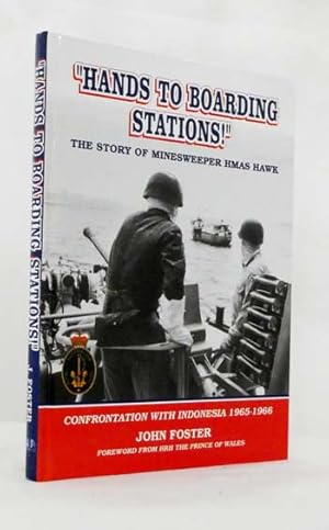 Immagine del venditore per Hands to Boarding Stations Australian Minesweeper HMAS HAWK. Operations in the Indonesian Confrontation 1965-1966 venduto da Adelaide Booksellers