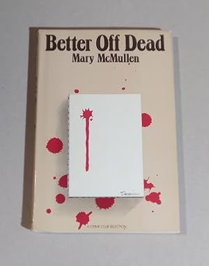 Better Off Dead First Edition A Crime Club Selection