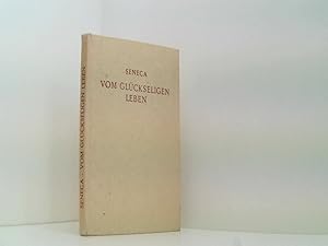 Seller image for Vom glckseligen Leben. Bd. 2. Aus den Briefen an Lucilius und dem angeblichen Briefwechsel mit dem Apostel Paulus for sale by Book Broker