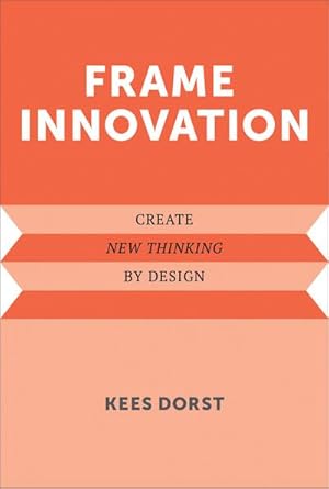 Bild des Verkufers fr Frame Innovation : Create New Thinking by Design zum Verkauf von AHA-BUCH GmbH