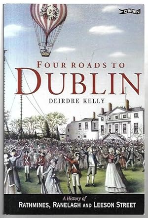 Immagine del venditore per Four Roads To Dublin A History of Rathmines, Ranelagh and Leeson Street. venduto da City Basement Books