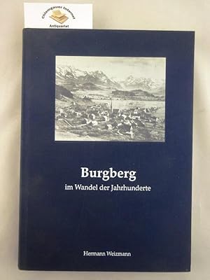 Burgberg im Wandel der Jahrhunderte.