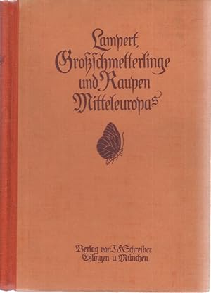 Bild des Verkufers fr Die Groschmetterlinge und Raupen Mitteleuropas mit besonderer Bercksichtigung d. biologischen Verhltnisse: Ein Bestimmungswerk u. Handb. f. Sammler, Schulen, Museen u. alle Naturfreunde. zum Verkauf von Fundus-Online GbR Borkert Schwarz Zerfa