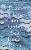 Seller image for From a Low and Quiet Sea for sale by timkcbooks (Member of Booksellers Association)