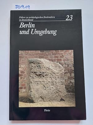 Berlin und Umgebung. bearb. von Alfred Kernd'l. Mit Beitr. von E. Badstübner . / Führer zu archäo...