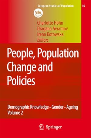 Bild des Verkufers fr People, Population Change and Policies. Demographic Knowledge - Gender - Ageing. Vol 2: Lessons from the Population Policy Acceptance Study. [European Studies of Population, 16/2]. zum Verkauf von Antiquariat Thomas Haker GmbH & Co. KG