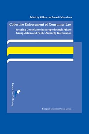 Immagine del venditore per Collective Enforcement of Consumer Law: Securing Compliance in Europe through Private Group Action and Public Authority Intervention. (=European Studies in Private Law; Vol. 1). venduto da Antiquariat Thomas Haker GmbH & Co. KG