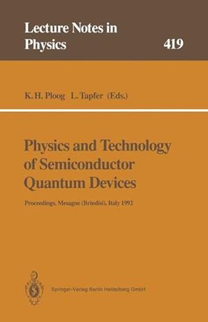 Physics and Technology of Semiconductor Quantum Devices. Proceedings of the International School ...