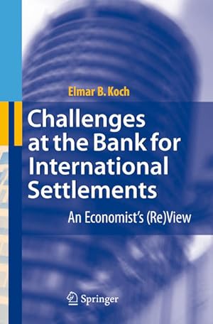 Seller image for Challenges at the Bank for International Settlements. An Economist's (Re)View. for sale by Antiquariat Thomas Haker GmbH & Co. KG