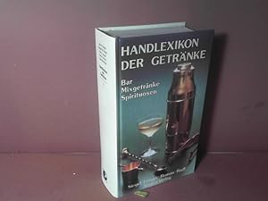 Handlexikon der Getränke - Band 1: Bar, Mixgetränke, Spirituosen.