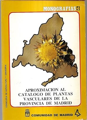 Imagen del vendedor de MONOGRAFIAS 4: APROXIMACION AL CATALOGO DE PLANTAS VASCULARES DE LA PROVINCIA DE MADRID a la venta por Desvn del Libro / Desvan del Libro, SL