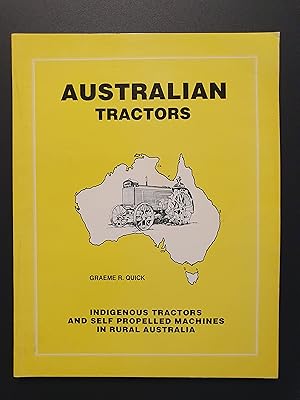 Seller image for AUSTRALIAN TRACTORS : INDIGENOUS TRACTORS AND SELF-PROPELLED MACHINES IN RURAL AUSTRALIA for sale by Barclay Books