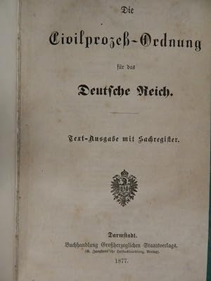 Die Civilprozeß- Ordnung für das Deutsche Reich - Text-Ausgabe mit Sachregister