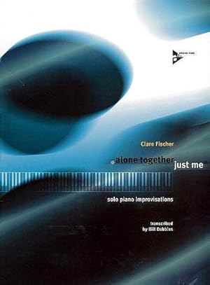 Image du vendeur pour Alone Together / Just Me : Solo Jazz Improvisations. Klavier. Spielbuch. mis en vente par AHA-BUCH GmbH