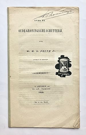 [Groningen] Over de oude Groningsche schutterij, door Mr. H. O. Feith Jr. Advokaat te Groningen, ...