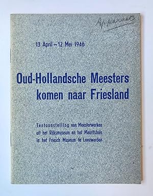 [Friesland, Museum-Catalogus, 1946] Oud-Hollandsche Meesters komen naar Friesland, 13 April  12 ...