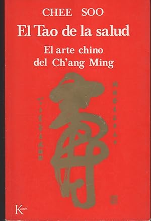 Image du vendeur pour EL TAO DE LA SALUD. EL ARTE CHINO DEL CH'ANG MING mis en vente par Librera Hijazo