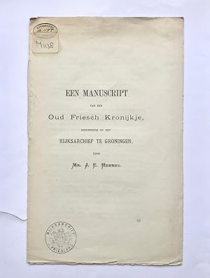 [Friesland, 1885] Een manuscript van een Oud Friesch Kronijkje, berustende op het Rijksarchief te...